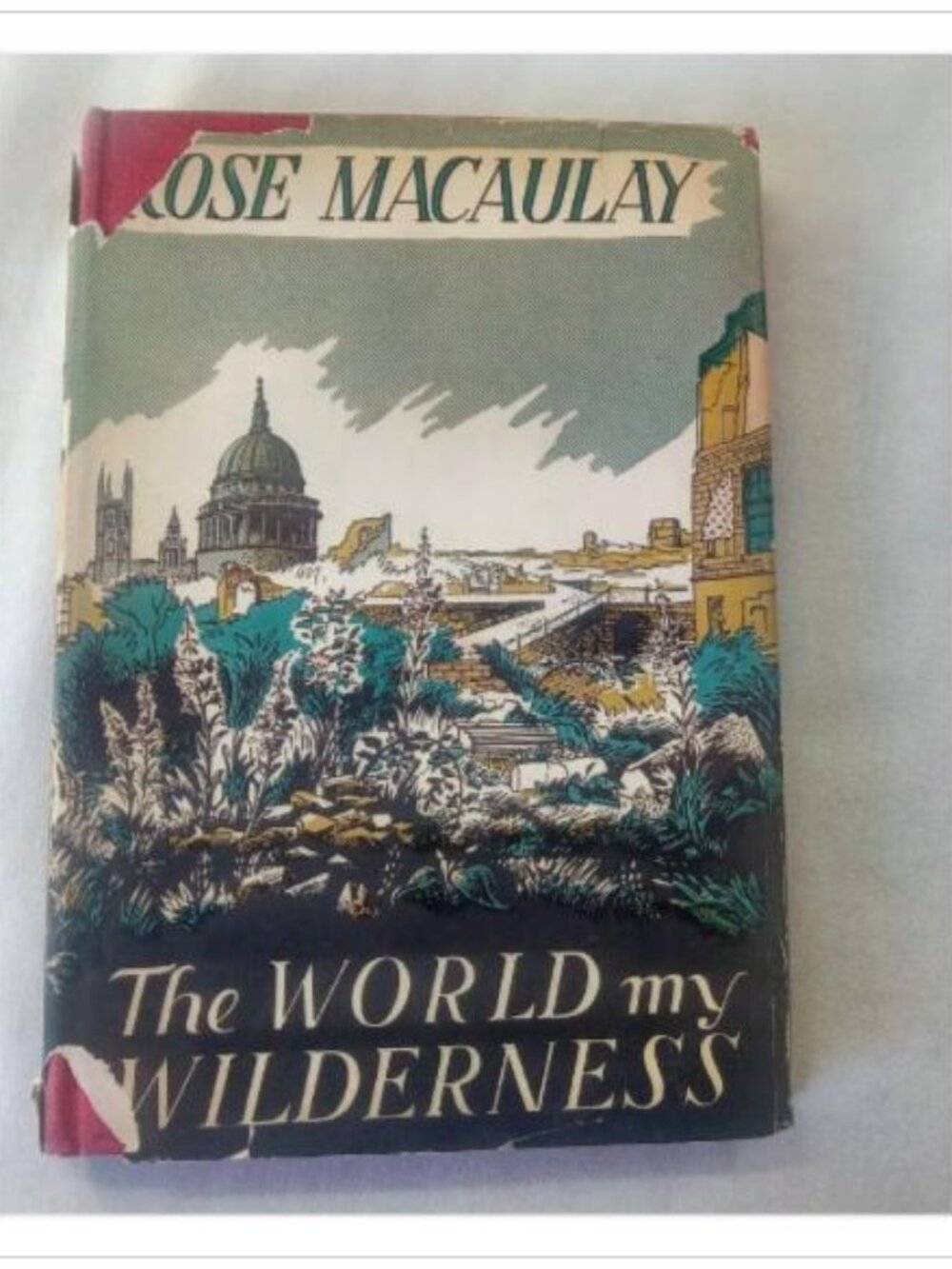 The World My Wilderness Rose Macaulay 1950 Second Impression Hardcover Book